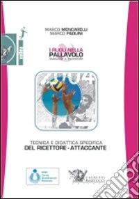 I ruoli nella pallavolo maschile e femminile. Tecnica e didattica del ricettore-attaccante. Con DVD libro