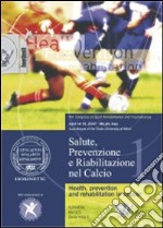 Salute, prevenzione e riabilitazione nel calcio. Con DVD