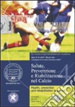 Salute, prevenzione e riabilitazione nel calcio. Con DVD