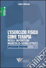 L'esercizio fisico come terapia negli infortuni muscolo-scheletrici. Vol. 2: Applicazioni specifiche