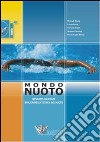 Mondo muoto. Imparare a nuotare, migliorare la tecnica del nuoto. Ediz. illustrata libro