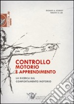 Controllo motorio e apprendimento. La ricerca sul comportamento motorio libro