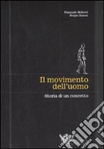 Il movimento dell'uomo. Storia di un concetto