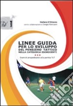 Linee guida per lo sviluppo del pensiero tattico nella categoria esordienti. Con DVD libro