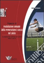 Proposta di modulazione annuale della preparazione a secco nel calcio