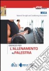 Esercizi per l'allenamento in palestra. Con DVD libro