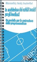 Il controllo di palla. 60 esercizi per lo sviluppo ed il miglioramento delle abilità tecniche individuali. Con DVD libro