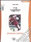 Calcio. Tecnica specialistica in base al ruolo: difensori centrali. Con DVD libro