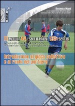 Introduzione al gioco collettivo e al ruolo del portiere. 11 modelli 44 esercitazioni 133 esercizi. Con DVD libro