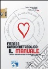 Fitness cardiometabolico: il manuale libro