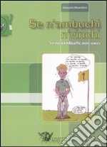 Se n'ambuchi n'vinchi. Se non imbuchi, non vinci libro