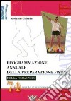 Programmazione annuale della preparazione fisica nella pallavolo. 74 sedute di allenamento libro di Contadin Alessandro