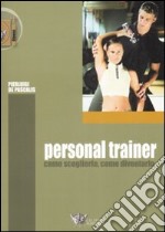 Personal trainer. Come sceglierlo, come diventarlo libro