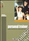 Personal trainer. Come sceglierlo, come diventarlo libro