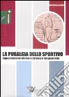 La pubalgia dello sportivo. Inquadramento clinico e strategie terapeutiche libro di Bisciotti Gian Nicola