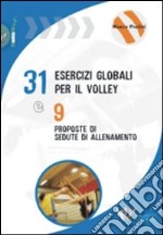 Trentuno esercizi per il volley e nove proposte di sedute di allenamento. Ediz. illustrata libro