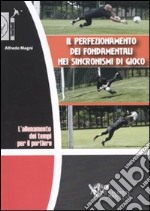 L'allenamento dei tempi per il portiere. Il perfezionamento dei fondamentali nei sincronismi di gioco. DVD. Con libro libro