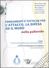Fondamenti e tattiche per l'attacco, la difesa ed il muro nella pallavolo. DVD. Con libro libro