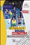 Metodologia e tecnica arbitrale per la pallavolo veloce libro