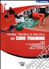 Teoria tecnica e pratica del core training per l'allenamento funzionale nello sport. Con DVD libro di Ferrante Christian Bollini Alberto