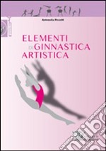 Elementi di ginnastica artistica. Ediz. illustrata