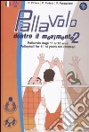 Pallavolo. Dentro il movimento 2. Pallavolo dagli 11 ai 14 anni-Volleyball for 11-14 years old children. Ediz. bilingue. Con CD-ROM libro