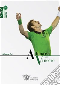 Allenarsi per vincere