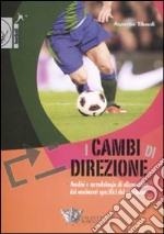 I cambi di direzione. Analisi e metodologia di allenamento dei movimenti specifici del calciatore