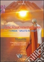 Pañca-Suryanamaskara. I cinque «saluto al sole» libro