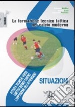 La formazione tecnico tattica nel calcio moderno. Con DVD. Vol. 2: Attività tecniche verso obiettivi definiti contro l'opposizione dell'avversario