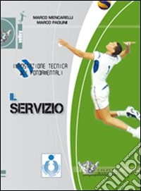 Impostazione tecnica dei fondamentali. Il servizio. DVD. Con libro libro