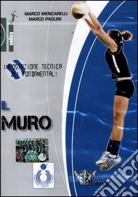 Il muro. Impostazione tecnica dei fondamentali. Con DVD libro