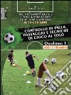 Tecnica individuale e programmazione dell'allenamento da 12 a 16 anni. Vol. 1: Controllo di palla, passaggio e tecniche di gioco al volo. Cicli 1-2/40 sedute libro