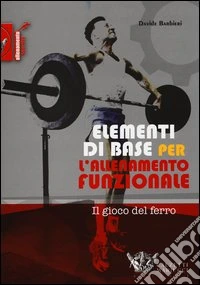 Elementi di base per l'allenamento funzionale. Il gioco del ferro