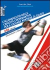 L'allenamento delle capacità coordinative per il giovane portiere di calcio. 646 esercizi per esordienti, giovanissimi e allievi. Con CD-ROM libro