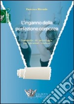 L'inganno della perfezione corporea. Compendio di psicologia per personal trainer libro