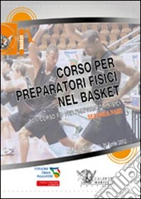 Corso per preparatori fisici nel basket. Seconda fase. VIII corso FIP per preparatori fisici. Con 3 DVD libro