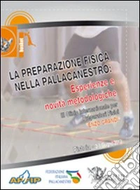 La preparazione fisica nella pallacanestro. Esperienze e novità metodologiche. Con 2 DVD libro