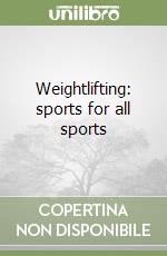 Weightlifting: sports for all sports libro