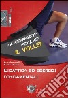 La preparazione fisica per il volley. Didattica ed esercizi fondamentali. Con DVD libro