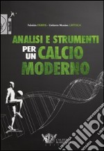 Analisi e strumenti per un calcio moderno libro