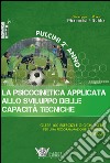 La psicocinetica applicata allo sviluppo delle capacità tecniche. Pulcini 2° anno. Oltre 100 esercizi e giochi tattici per una programmazione annuale in 36 sedute libro di Pietrocini Giuseppe Rubba Mauro