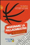 Insegnare la pallacanestro. Guida didattica per il corso allievo allenatore libro di Capobianco Andrea