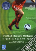 Football medicine strategies for joint & ligament injuries. Ediz. italiana e inglese libro