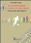 Il campione e l'intelligenza. Non penso, quindi gioco libro