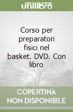 Corso per preparatori fisici nel basket. DVD. Con libro libro