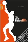 The swing offense. Ediz. italiana libro di Imbrogno Raffaele