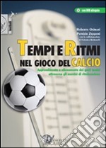 Tempi e ritmi nel gioco del calcio. Apprendimento e allenamento dei gesti tecnici attraverso gli esercizi di ritmizzazione. Con DVD libro