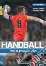 Handball. Proposta per un gioco veloce. Con DVD libro