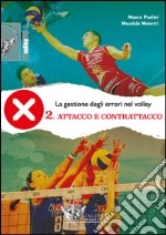 La gestione degli errori nel volley. Con DVD. Vol. 2: Attacco e contrattacco libro